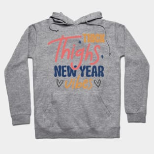 Thick Thighs New Year vibes Hoodie